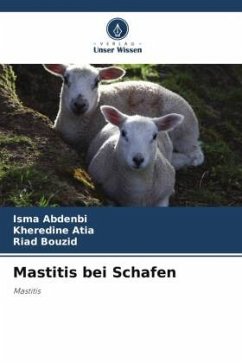 Mastitis bei Schafen - Abdenbi, Isma;Atia, Kheredine;Bouzid, Riad