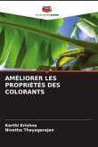 AMÉLIORER LES PROPRIÉTÉS DES COLORANTS