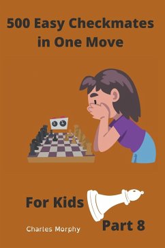 500 Easy Checkmates in One Move for Kids, Part 8 - Morphy, Charles