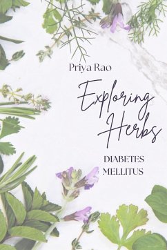 Exploring Herbs for Diabetes Mellitus - Rao, Priya