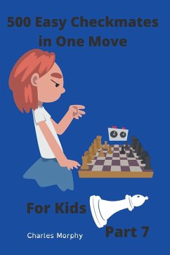 500 Easy Checkmates in One Move for Kids, Part 7 - Morphy, Charles