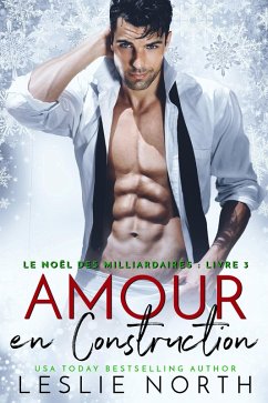 Amour en Construction (Le Noël des Milliardaires, #3) (eBook, ePUB) - North, Leslie