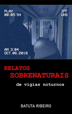 Relatos Sobrenaturais de Vigias Noturnos (eBook, ePUB) - Ribeiro, Batuta