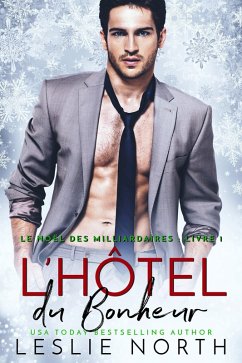 L'Hôtel du Bonheur (Le Noël des Milliardaires, #1) (eBook, ePUB) - North, Leslie