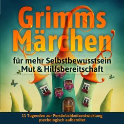 Cover Grimms Märchen für mehr Selbstbewusstsein, Mut & Hilfsbereitschaft (MP3-Download)