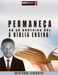 Cristão PERMANEÇA NA SÃ DOUTRINA QUE A BÍBLIA ENSINA (eBook, ePUB) - Lencastre, Cristóvão