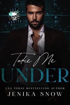 Take Me Under (The Bratva, #2) (eBook, ePUB) - Snow, Jenika Take Me Under (The Bratva, #2) (eBook, ePUB) - Snow, Jenika