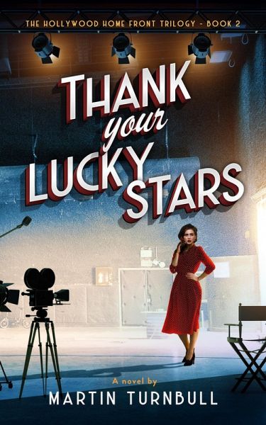 Thank Your Lucky Stars (Hollywood Home Front trilogy, #2) (eBook, ePUB) Thank Your Lucky Stars (Hollywood Home Front trilogy, #2) (eBook, ePUB)
