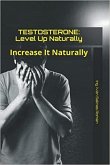 Testosterone: Level Up Naturally (eBook, ePUB)