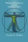 Release Hindrances to Success (Going Deeper, #4) (eBook, ePUB) Release Hindrances to Success (Going Deeper, #4) (eBook, ePUB)