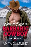 How To Rope A Barbaric Cowboy (Silver Springs Ranch, #8) (eBook, ePUB)