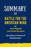 Summary of Battle for the American Mind By Pete Hegseth and David Goodwin: Uprooting a Century of Miseducation (eBook, ePUB)