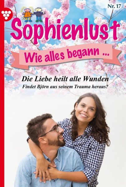 Die Liebe heilt alle Wunden (eBook, ePUB)