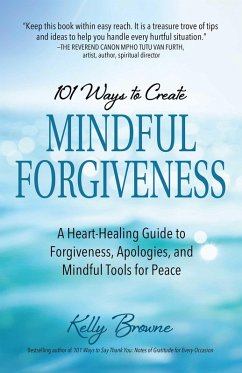 Cover 101 Ways to Create Mindful Forgiveness (eBook, ePUB)