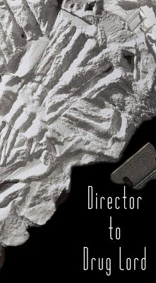 Director to Drug Lord (eBook, ePUB) Cover Director to Drug Lord (eBook, ePUB)