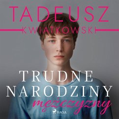 Trudne narodziny mężczyzny (MP3-Download) - Kwiatkowski, Tadeusz