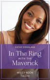 In The Ring With The Maverick (Montana Mavericks: Brothers & Broncos, Book 2) (Mills & Boon True Love) (eBook, ePUB)