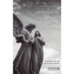 Vivendo entre homens e anjos (eBook, ePUB)