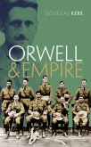 Orwell and Empire (eBook, ePUB) Orwell and Empire (eBook, ePUB)