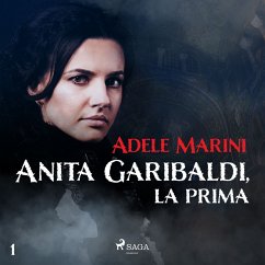 Anita Garibaldi, la prima (MP3-Download) - Marini, Adele