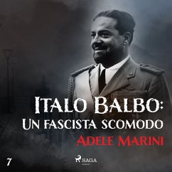 Italo Balbo: Un fascista scomodo (MP3-Download) - Marini, Adele