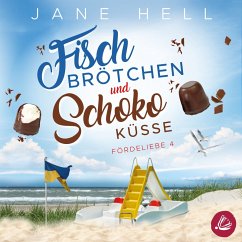 Fischbrötchen und Schokoküsse: Ein Ostseeroman   Fördeliebe 4 (MP3-Download) - Hell, Jane