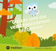 Gustav und die verschwundenen Erdbeeren - Martin, Rebecca