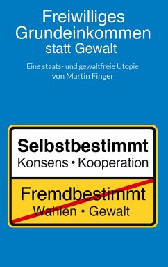 Freiwilliges Grundeinkommen statt Gewalt - Finger, Martin