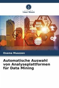 Automatische Auswahl von Analyseplattformen für Data Mining - Muazzen, Osama