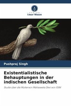 Existentialistische Behauptungen in der indischen Gesellschaft - Singh, Pushpraj