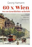 60 x Wien, wo es Geschichte schrieb (eBook, ePUB)