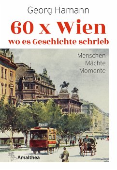 60 x Wien, wo es Geschichte schrieb (eBook, ePUB) - Hamann, Georg