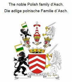 The noble Polish family d'Asch. Die adlige polnische Familie d´Asch. (eBook, ePUB)
