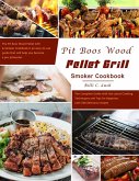Pit Boos Wood Pellet Grill & Smoker Cookbook : The Complete Guide with the Latest Cooking Techniques and Tips for Beginner, over 500 delicious recipes (eBook, ePUB)