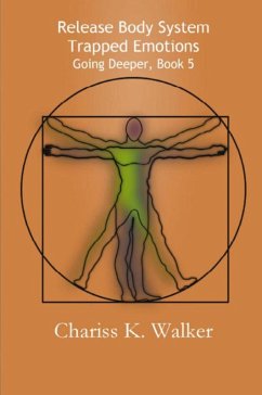 Release Body System Trapped Emotions (Going Deeper, #5) (eBook, ePUB) - Walker, Chariss K.