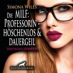 MILF: Die Professorin - höschenlos und dauergeil   Erotik Audio Story   Erotisches Hörbuch Audio CD