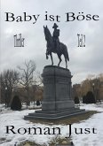 Baby ist Böse - Tatort Boston (eBook, ePUB) Baby ist Böse - Tatort Boston (eBook, ePUB)