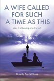A Wife Called for Such a Time as This (eBook, ePUB) A Wife Called for Such a Time as This (eBook, ePUB)