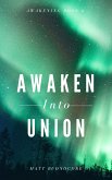 Awaken Into Union (Awakening, #6) (eBook, ePUB) Awaken Into Union (Awakening, #6) (eBook, ePUB)