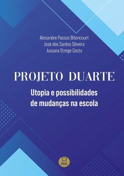 Projeto Duarte (eBook, ePUB) - Bitencourt, Alexandre Passos; Silveira, José dos Santos; Costa, Jussara Strege