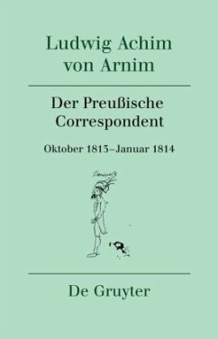 Cover Der Preußische Correspondent, 2 Teile / Ludwig Achim von Arnim: Werke und Briefwechsel Band 12