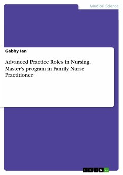 Advanced Practice Roles in Nursing. Master's program in Family Nurse Practitioner (eBook, PDF) - Ian, Gabby