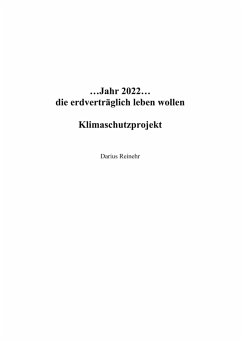 ...Jahr 2022...die erdverträglich leben wollen (eBook, ePUB) - Reinehr, Darius