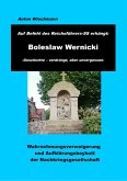 Auf Befehl des Reichsführers-SS erhängt: Boleslaw Wernicki -Geschichte - verdrängt, aber unvergessen (eBook, ePUB)
