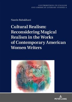 Cultural Realism: Reconsidering Magical Realism in the Works of Contemporary American Women Writers - Babakhani, Nasrin