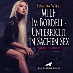 MILF: Im Bordell - Unterricht in Sachen Sex   Erotik Audio Story   Erotisches Hörbuch Audio CD - Wiles, Simona