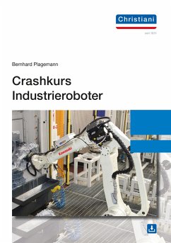Crashkurs Industrieroboter - Plagemann, Bernhard