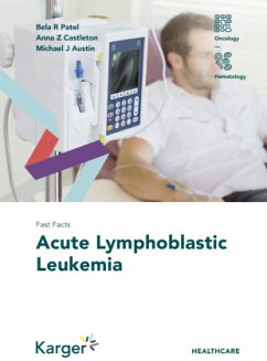 Fast Facts: Acute Lymphoblastic Leukemia - Patel, Bela R.;Castleton, Anna Z.;Austin, Michael J.