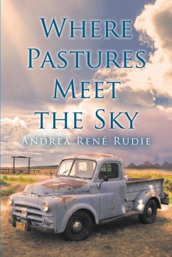 Where Pastures Meet the Sky (eBook, ePUB) - Rudie, Andrea René