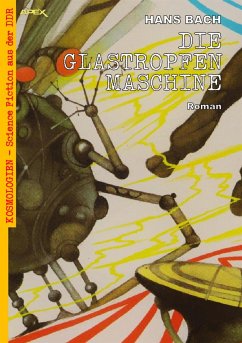 DIE GLASTROPFENMASCHINE (eBook, ePUB) - Bach, Hans